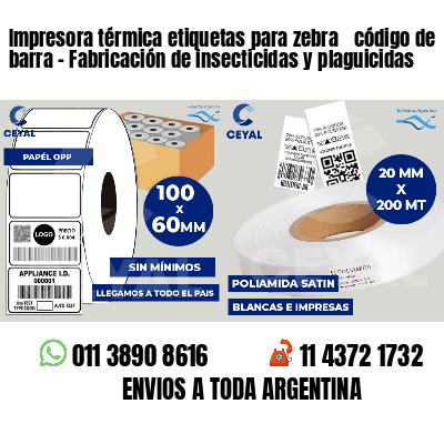 Impresora térmica etiquetas para zebra  código de barra - Fabricación de insecticidas y plaguicidas